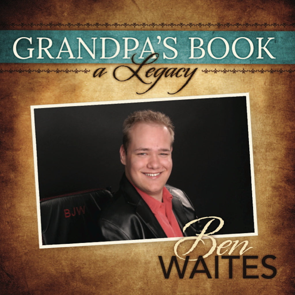 Grandpa's Book: A Legacy CD (Physical) - Ben Waites Ministries