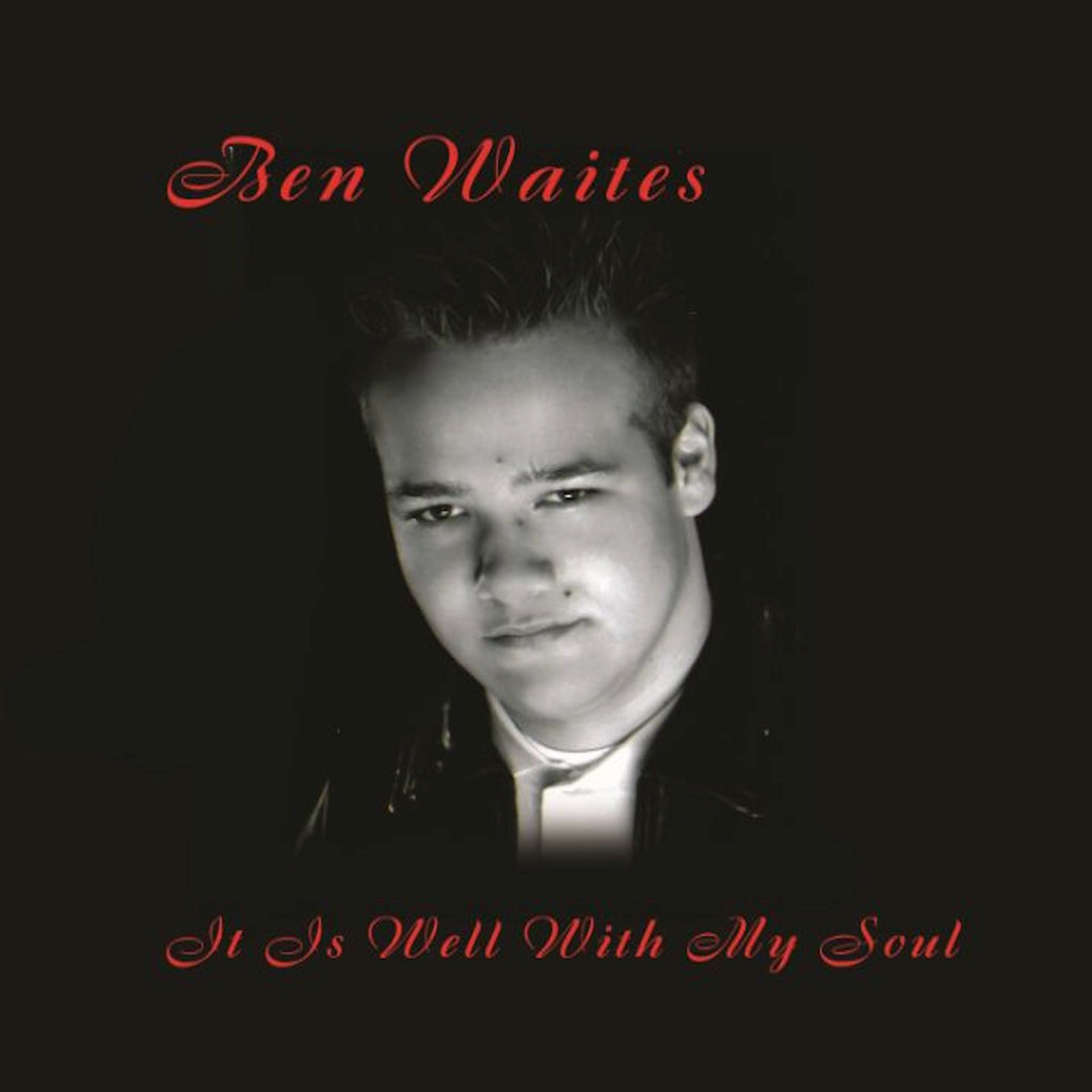 It Is Well With My Soul CD (Physical) - Ben Waites Ministries